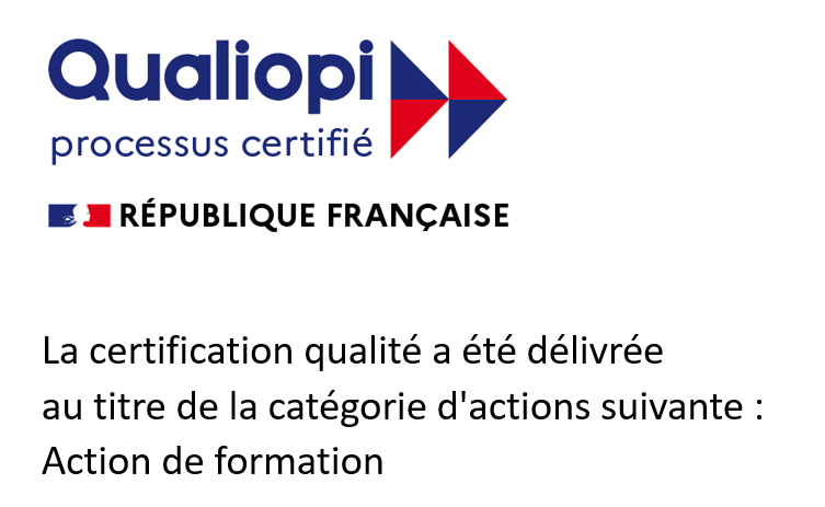 Qualiopi – processus certifié – République Française. La certification qualité a été délivrée au titre de la catégorie d’actions suivante : Action de formation.